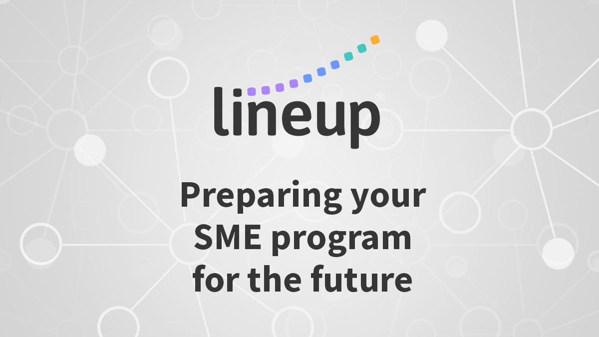 Lineup: Preparing your SME program for the future
