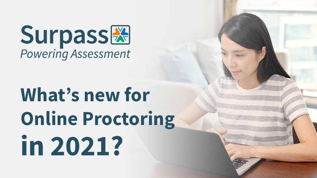 What's new for Online Proctoring in 2021